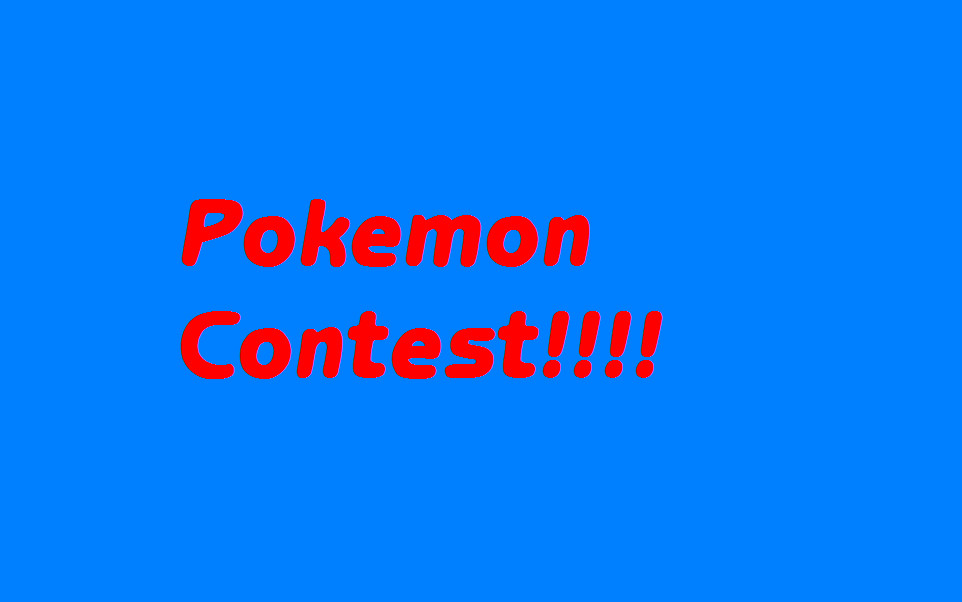 Pokemon Contest!!! by Ranson