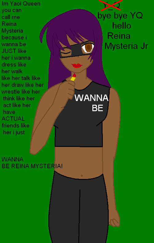 I wanna be Reina Mysteria by Reina_Mysteria