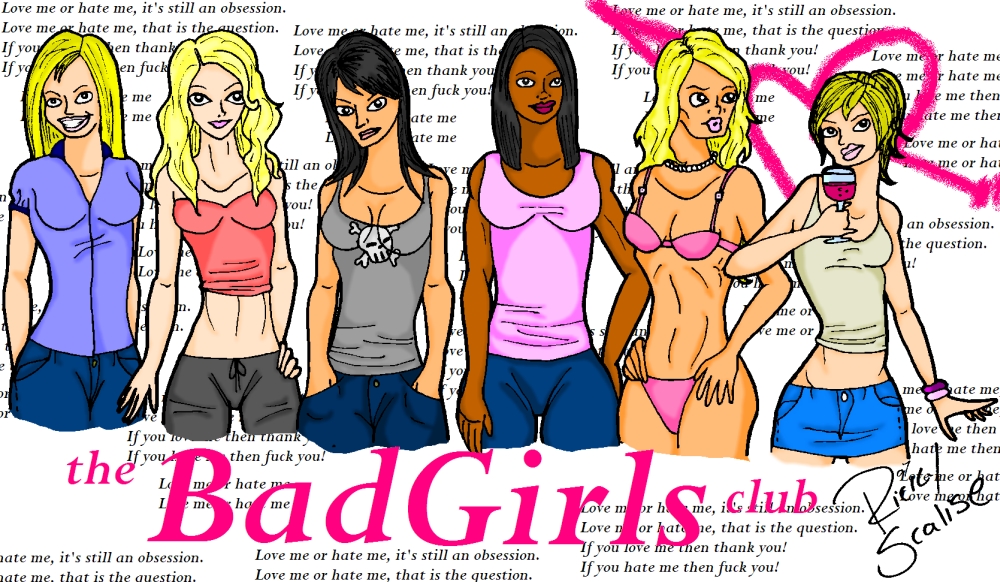 the Bad Girls club by RickytheRockstar