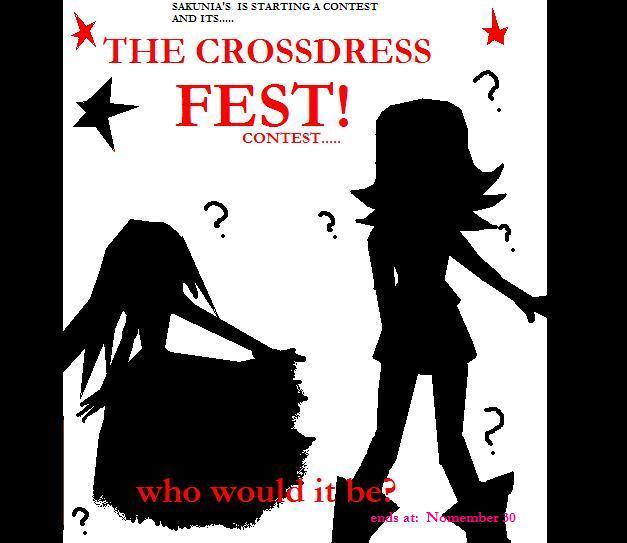 Contest over!'THE CROSSDRESS FEST CONTEST! by Sakunia