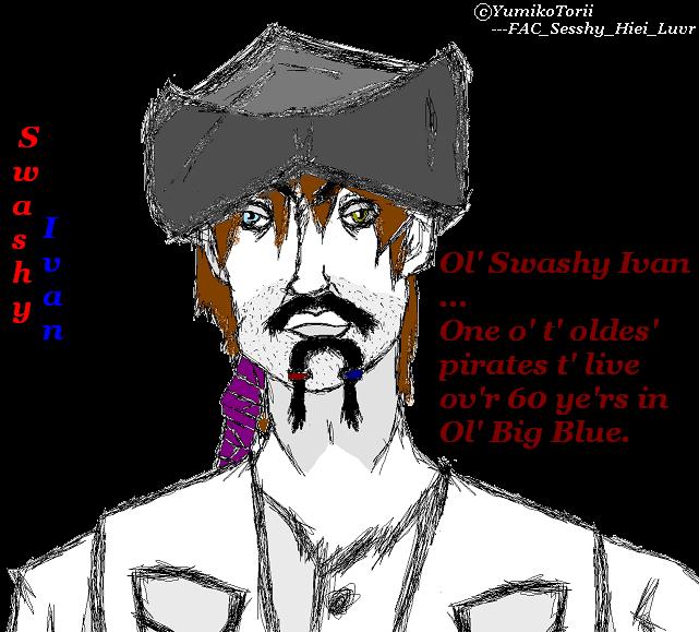 Ol' Swashy Ivan! Pirate by Sesshy_Hiei_Luvr