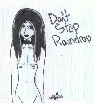 Don't Stop Raindrop by SethsRazorbladeBitch