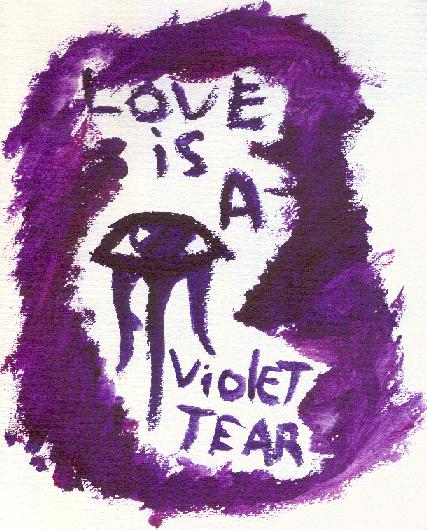 Love is a Violet Tear by SethsRazorbladeBitch