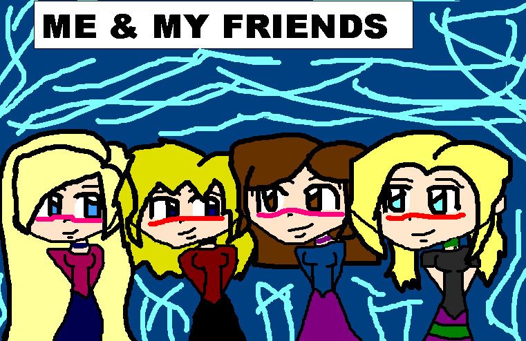 Me and My Friends by SkyGirl