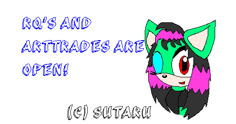 I'm taking RQ's and art trades. by Sutaru