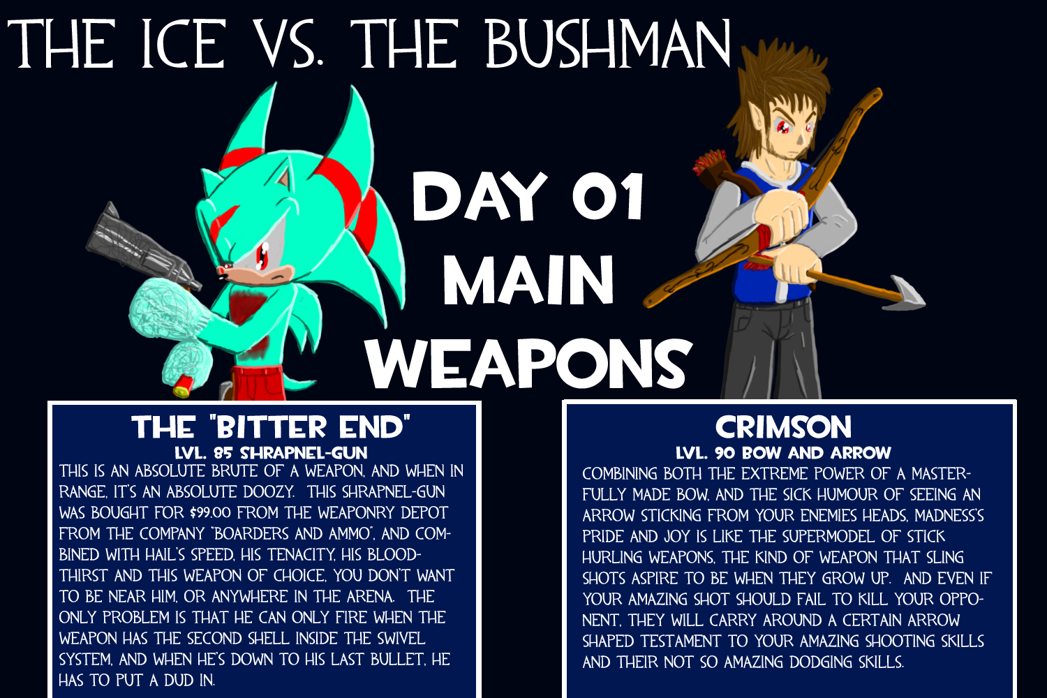 The Ice Vs. The Bushman: Day One. by shadowsofvoltage