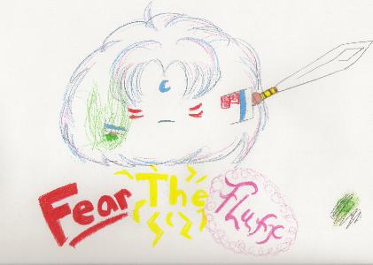 FEAR THE FLUFF!!! [funny shessy] by slimfast