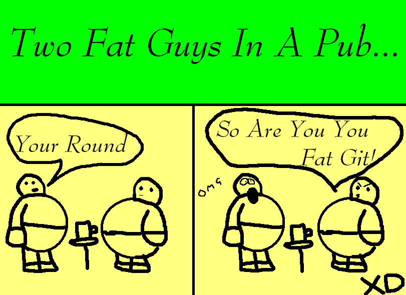 Fat Guys In A Pub... by sonicparade