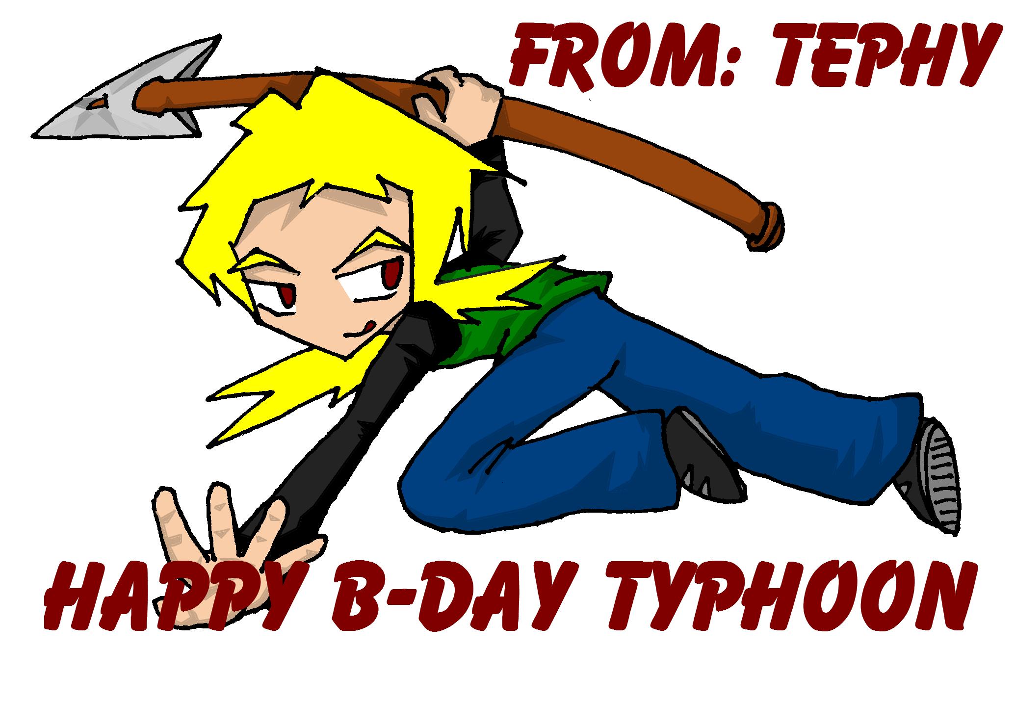 happy b-day typhoon! by Tephy113