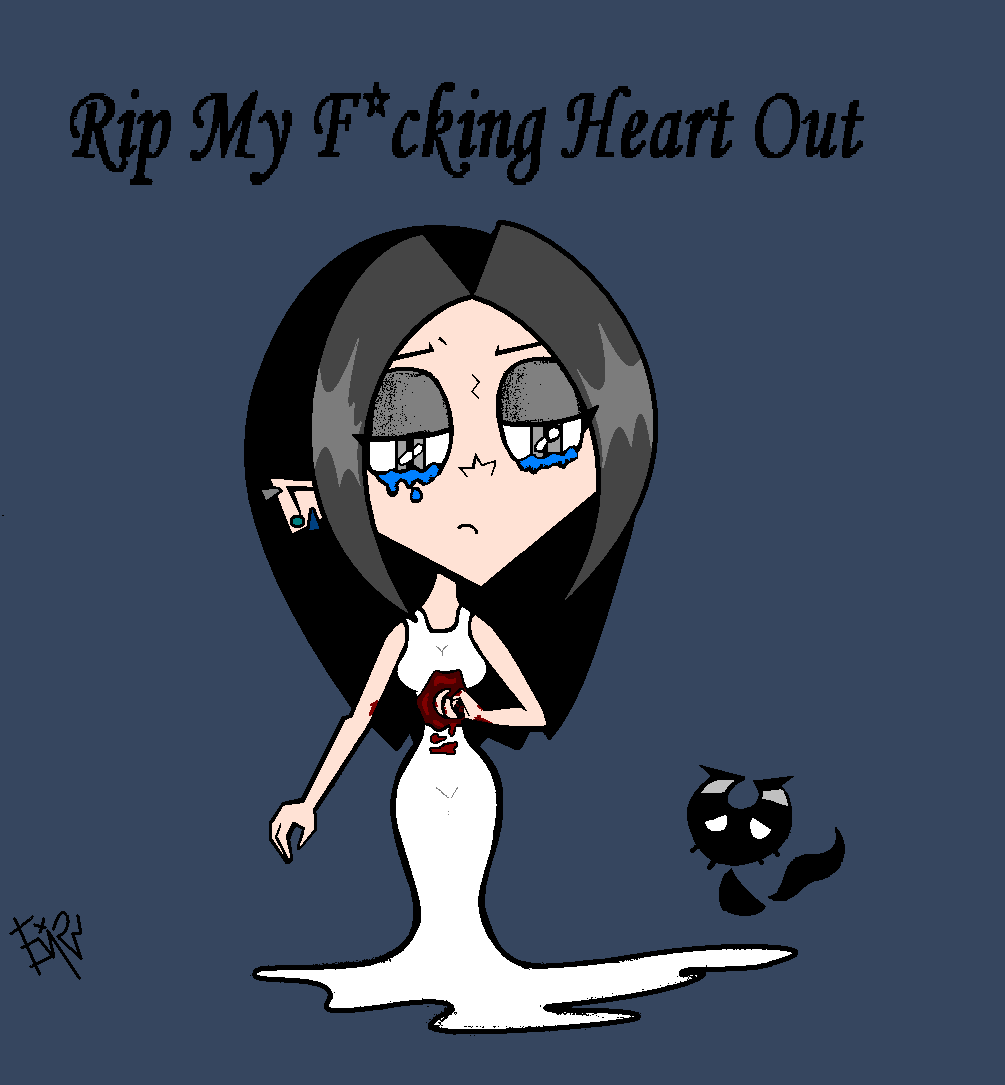 Rip my F***ing Heart Out by TwilightZone