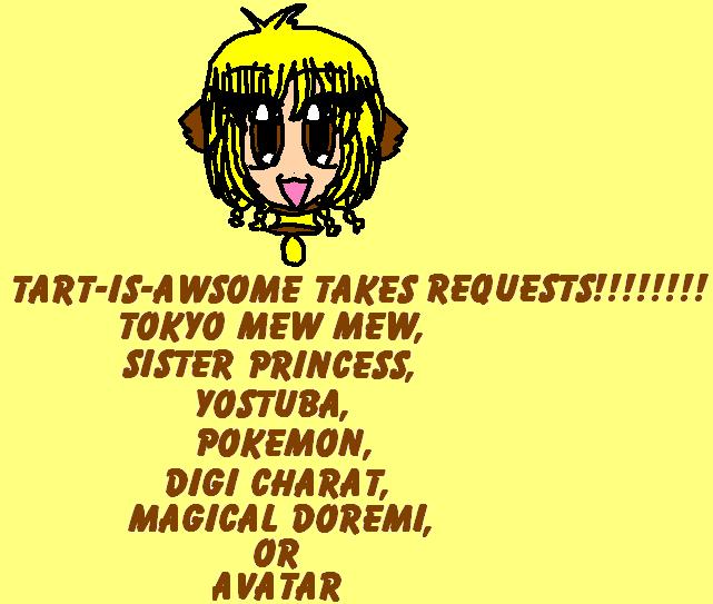 Tart-is-awsome takes requests! by tart-is-awsome