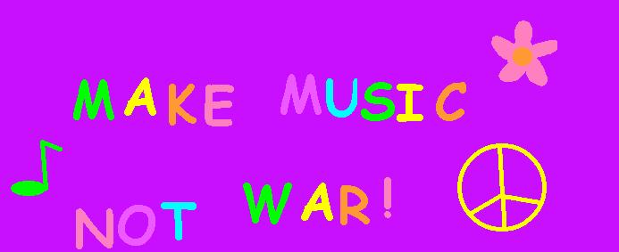 Make Music Not War! by Waffle