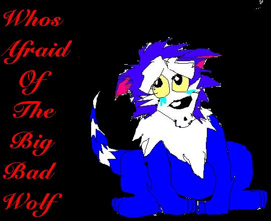 Whos afraid of the big bad wolf by Weirdopunkwolf