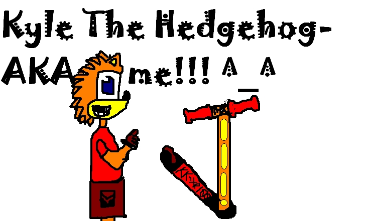 Kyle The Hedgehog-AKA me!!! by Windmill