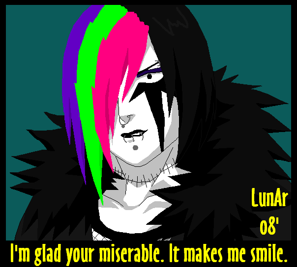 I'm Glad Your Miserable. It Makes Me Smile. by xNayamashiixDarklingx