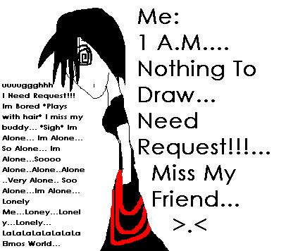 Me When Im Bored Itz 1A.M. Nothing To Draw I Miss by xSlipknotMunkEEx