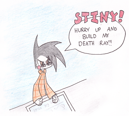 BUILD MY DEATH RAY, STINY by x_Tess_The_Slorg_x
