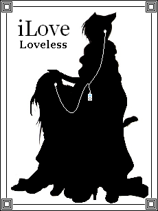 iLove Loveless by YuffieTheSwift